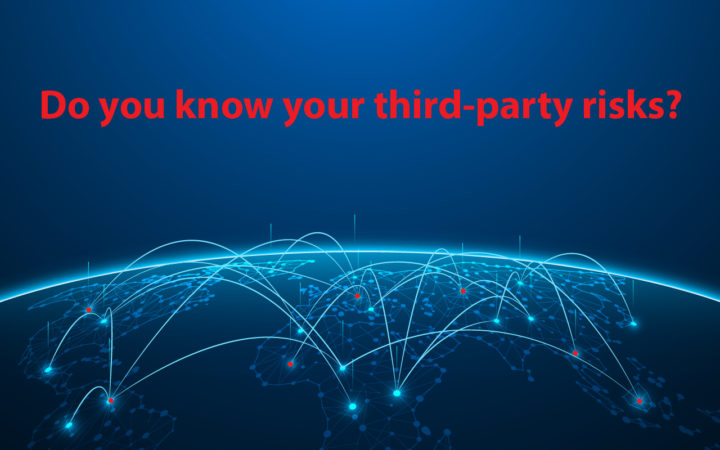 Do You Know Your Third-Party Risks?